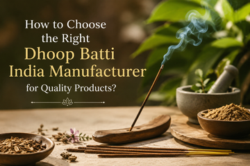 How to Choose the Right Dhoop Batti India Manufacturer for Quality Products?