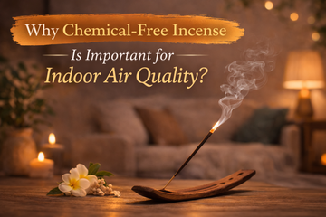Why Chemical-Free Incense Is Important for Indoor Air Quality?