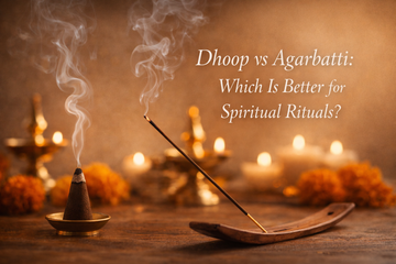 Dhoop vs Agarbatti: Which Is Better for Spiritual Rituals?